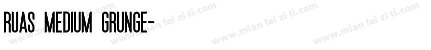 Ruas Medium Grunge字体转换